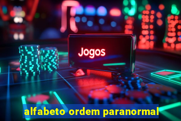 alfabeto ordem paranormal